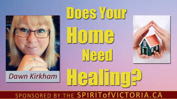 Does Your Home Need Healing? with Dawn Kirkham