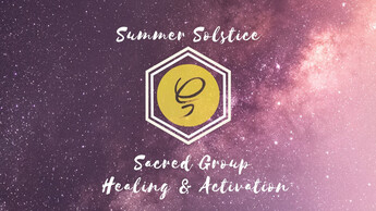 Summer Solstice :: Sacred Group Healing & Activation :: In-Person
