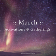 March :: Activations + Gatherings