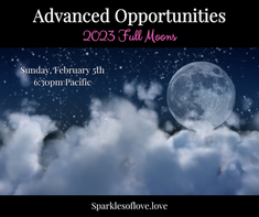 Advanced Opportunities - February Full Moon