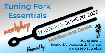 Tuning Fork Essentials Workshop Parksville