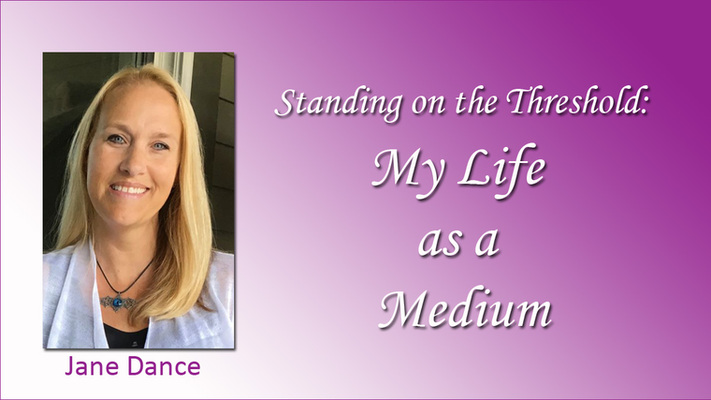 Standing on the Threshold: My Life as a Medium, with Jane Dance