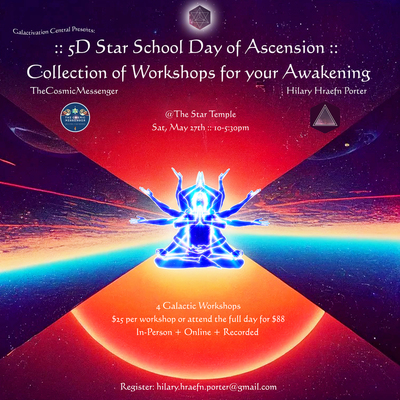 5D Star School Day of Ascension :: Collection of Workshops for your Awakening