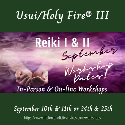Usui/Holy Fire® III Reiki I & II On-line and In-Person Workshops