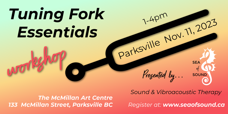 Tuning Fork Essentials Workshop PARKSVILLE!