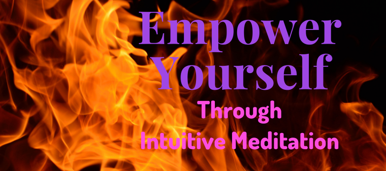 Empower Yourself Through Intuitive Meditation